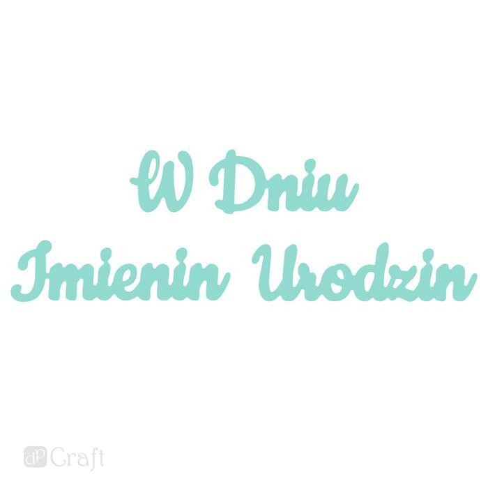 Zestaw wykrojników dpCraft W DNIU URODZIN, IMIENIN