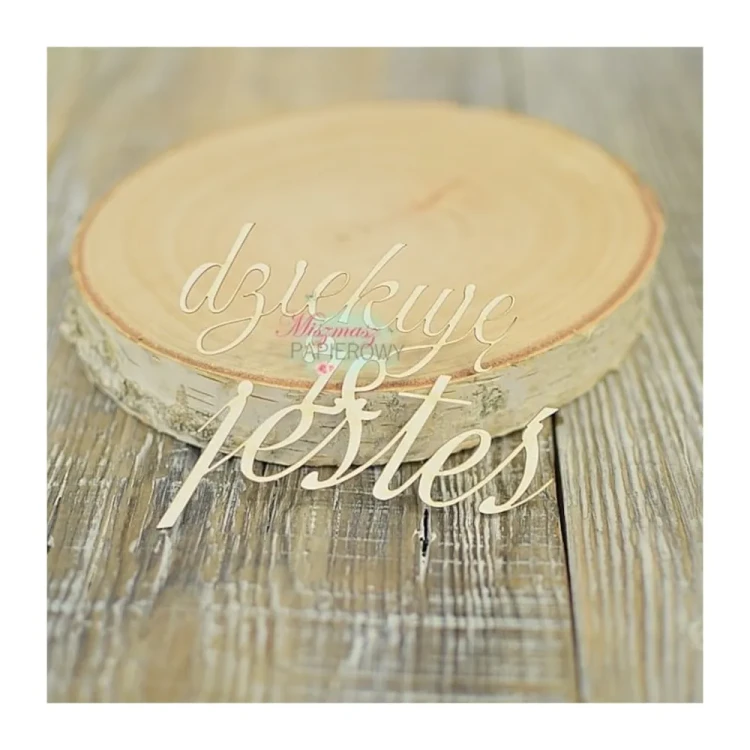 Napis dziękuję że jesteś - tekturka ozdobna