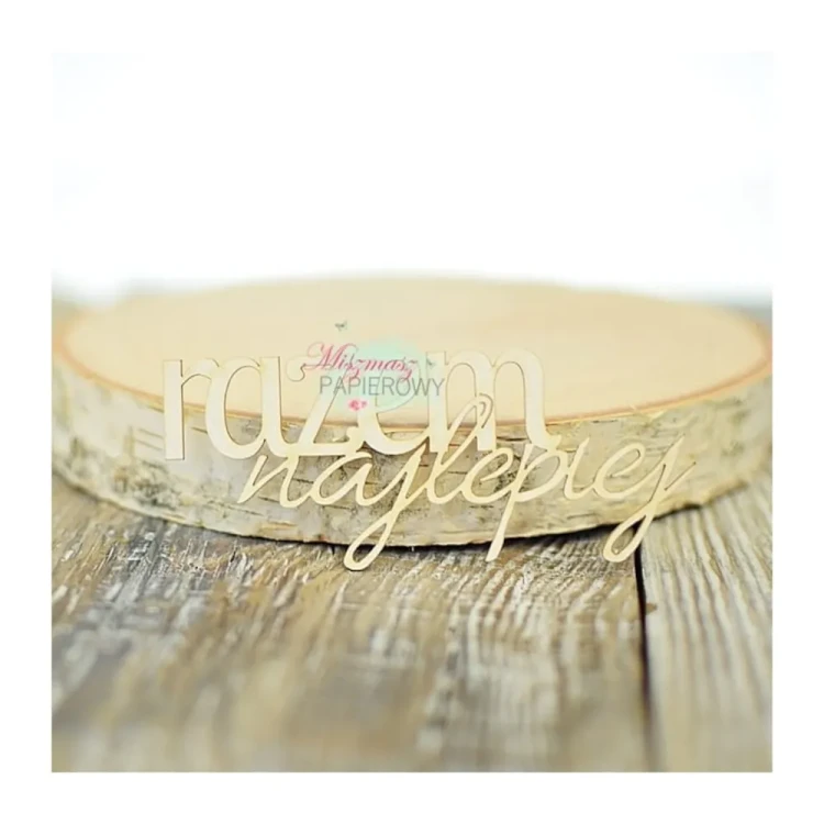 Napis razem najlepiej - tekturka ozdobna